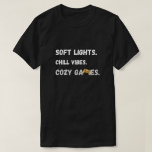 Cozy Gamer Vibes Zitat T-Shirt