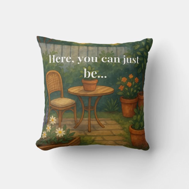 Cozy Garden Throw Pillow – 'Here, You Can Just Be' Kissen (Vorderseite)