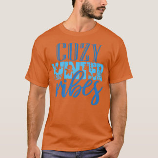 Cozy Winter Vibes Xmas Funny Snow Men Women Boys G T-Shirt