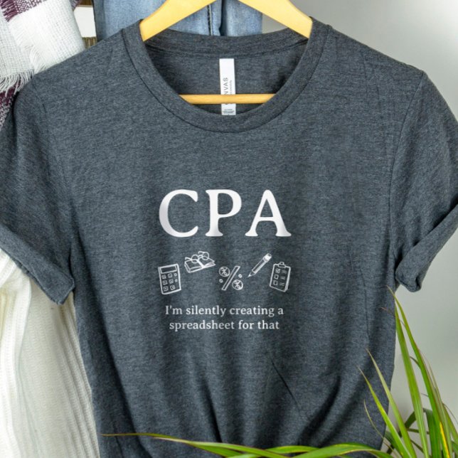 CPA I'm Creating a Spreadsheet for That Accountant Tri-Blend Shirt (Von Creator hochgeladen)