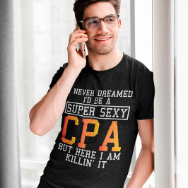 Cpa Never Dreams Funny Accountant T-Shirt