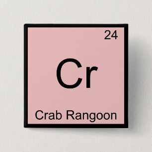 Cr - Crab Rangoon Lustiges Chemie-Element-Symbol Button