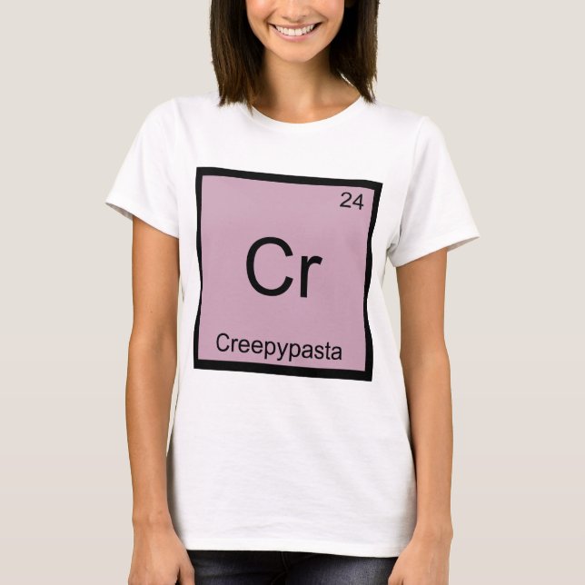 Cr - Creepypasta Meme Chemie-Periodensystem T-Shirt (Vorderseite)