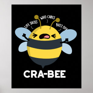 Cra bee Funny Crabby Bee Pun Dark BG Poster