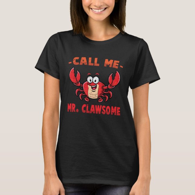 Crab  Call Me Mr Clawsome  Lobster  Shellfish  Che T-Shirt (Vorderseite)
