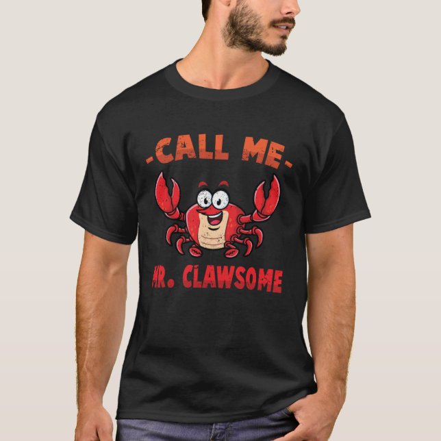 Crab  Call Me Mr Clawsome  Lobster  Shellfish  Che T-Shirt (Vorderseite)