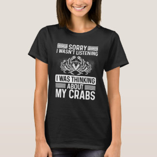 Crab Hunter Sorry, dass ich beim Crab Hunting F T-Shirt