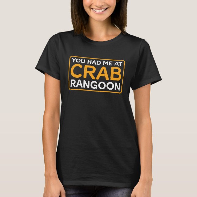 Crab Rangoon You Had Me At Crab Rangoon T-Shirt (Vorderseite)