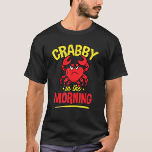 Crabby in the Morning - Crab Eater Fisch und Meere T-Shirt