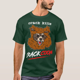 Crackcoon Crack tötet Fankunst T-Shirt