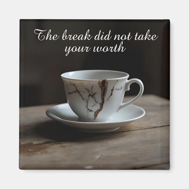 cracked broken teacup inspirational Magnet (Vorne)