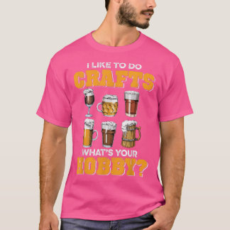 Craft Bier trinken, Lustig ich mag es Handwerk zu T-Shirt