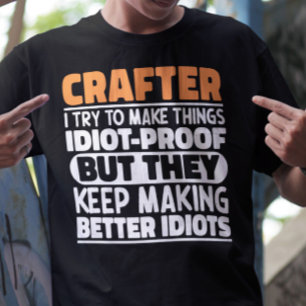 Crafter Ich versuche, Dinge Lustige Sprüche Crafte T-Shirt