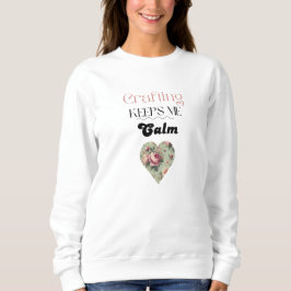 Crafting Behalte mir Calm Typografie Sweatshirt
