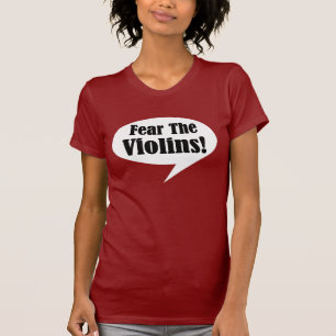 Crainte drôle le T-shirt de violons