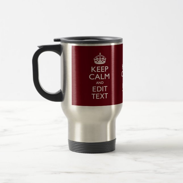 Cranberry Burgundy Behalte Ruhe und Ihren Text Reisebecher (Links)
