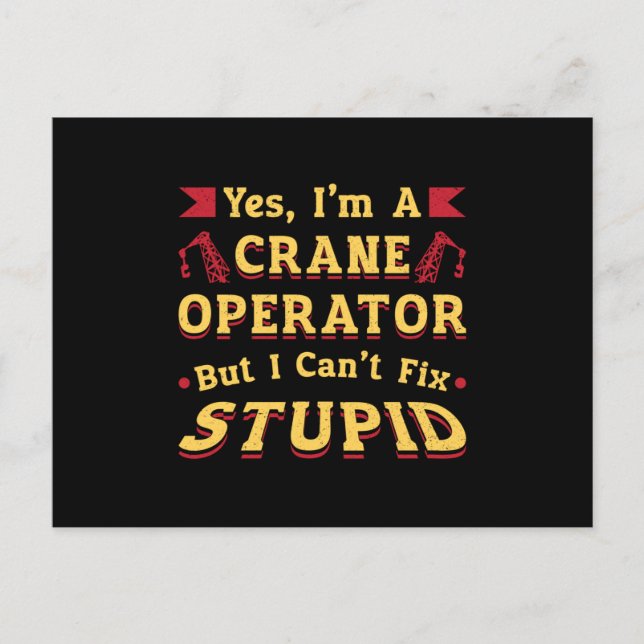 Crane Operator I Can't Fix Stupid Workers Worker Postkarte (Vorderseite)
