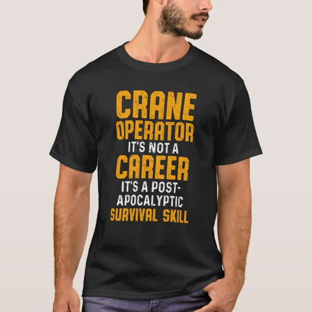 Craner Operator Karriere Funny Driver T-Shirt (Vorderseite)