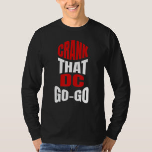Crank That Washington DC GoGo Musik für eine T-Shirt