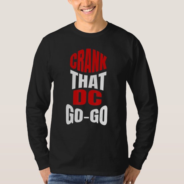 Crank That Washington DC GoGo Musik für eine T-Shirt (Vorderseite)