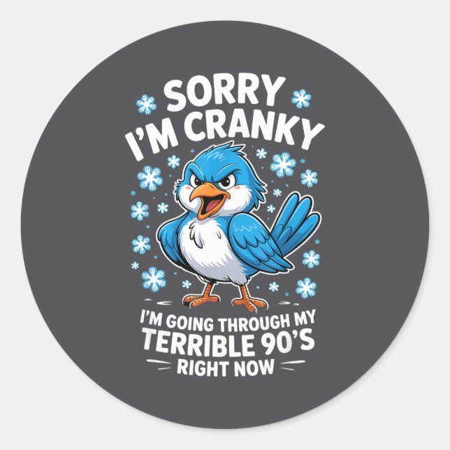 Cranky Bird Terrible 90s Funny Quote Design  Runder Aufkleber (Vorderseite)