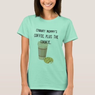 Cranky Mommy's Coffee mit Cookie-T - Shirt