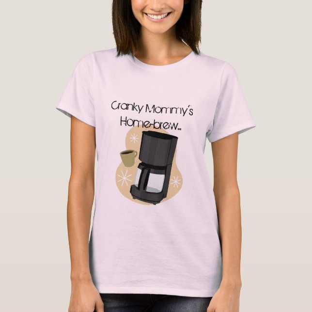 Cranky Mommy's Zuhause-Brew, Zuhause-School T-Shirt (Vorderseite)
