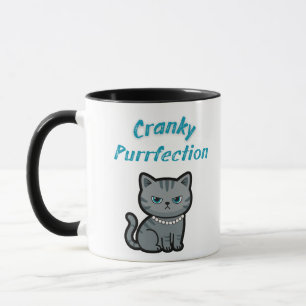 Cranky Purrfection – Lustige Katze mit Einstellung Tasse