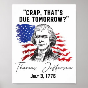 Crap Thats due Tomorrow_ T-jefferson Sprichwort 3. Poster
