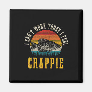 Crappie-Angeln Ich kann heute nicht arbeiten Ich f Magnet