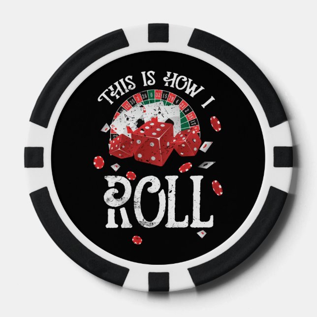 Craps Das ist, wie ich rollen Pokerchips (Vorderseite)