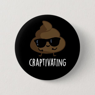 Craptivating Funny Cool Kack Pun Dark BG Button