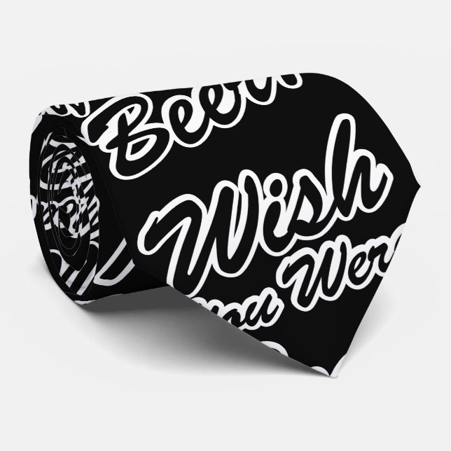 Cravate J'Aimerais Que Tu Sois Bière ! (Roulé)