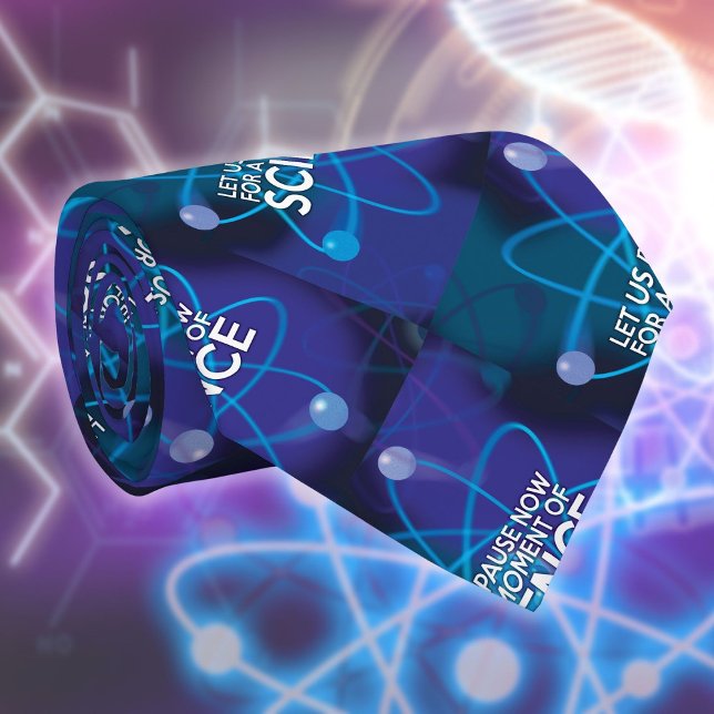 CRAVATE LET US PAUSE NOW (LET US PAUSE NOW FOR A MOMENT OF SCIENCE TIE)