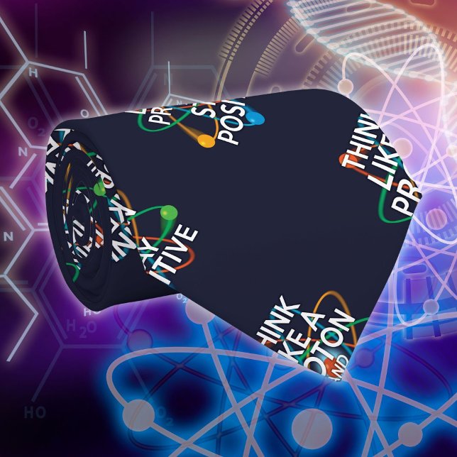 Cravate PENSEZ COMME UN PROTON ET RESTEZ POSITIF Fun Scien (THINK LIKE A PROTON AND STAY POSITIVE Fun Science Neck Tie)