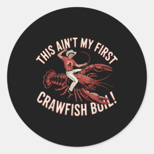 Crawfish Boil Ain't mein erstes Rodeo-Funny Cr Runder Aufkleber