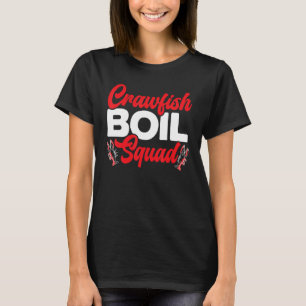 Crawfish Boil Squad Crayfish Mudbug Cajun Festival T-Shirt