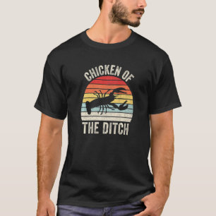Crawfish Cajun Essen Chicken Of The Ditch T-Shirt