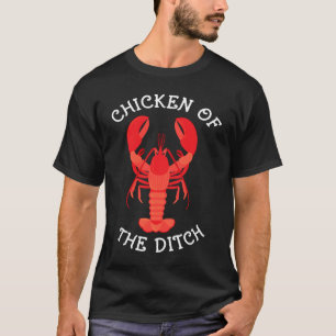 Crawfish Chicken Ditch Cajun Essen T-Shirt