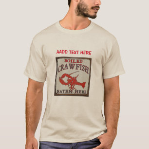 Crawfish Eaten Hier, Text hinzufügen T-Shirt