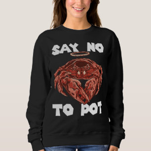 Crawfish sagt nein zu Pot Crab, der salzige Meeres Sweatshirt