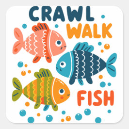 Crawl Walk Fish | Meilensteine für die Fischerei i Quadratischer Aufkleber