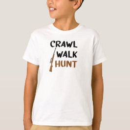Crawl Walk Hunt Crawl Walk, Jäger Baby, Niedlich T-Shirt