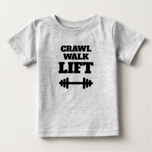 CRAWL WALK LIFT drôle T-shirt fitness pour bébé
