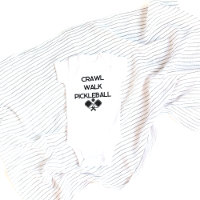 Crawl Walk Pickleball Funny Newborn Kleidung
