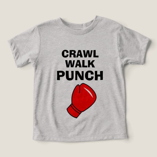 Crawl Walk Punch drôle t-shirt boxe pour tout-peti (Design Recto)