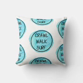 Crawl Walk Surf mit blauem Design Kissen