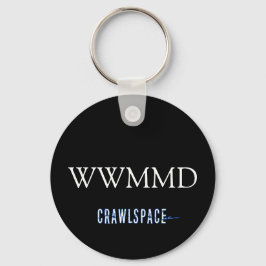 Crawlspace WWMMD Schlüsselanhänger