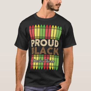 Crayons Stolz Vorschullehrer Black History Mont T-Shirt