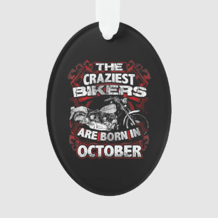 Craziest Biker sind Geboren im Oktober Motorrad Lo Ornament